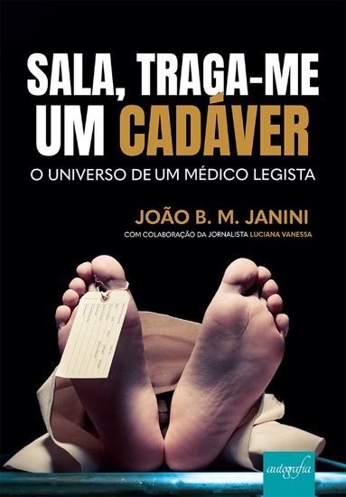 Sala traga-me um cadáver: o universo de um médico legista - cover