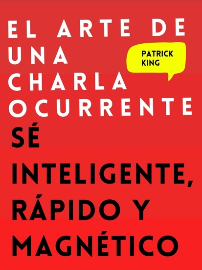 El arte de una charla ocurrente - Sé inteligente rápido y magnético - cover