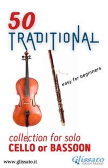 50 Traditional - collection for solo Cello or Bassoon - Easy for Beginners - cover