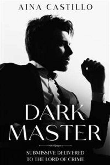 Dark Master - Submissive Delivered To The Lord Of Crime - cover