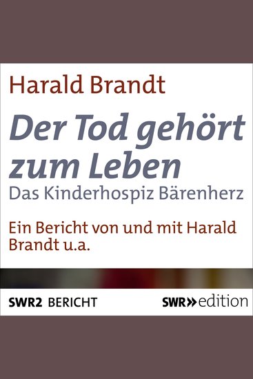 Der Tod gehört zum Leben - Das Kinderhospiz Bärenherz - cover