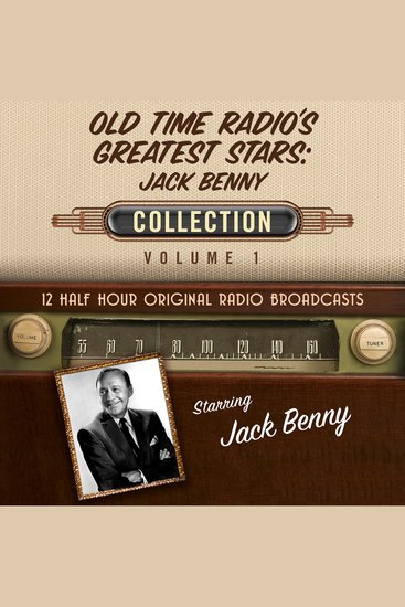 Old Time Radio's Greatest Stars: Jack Benny Collection Volume 1 - 12 Half Hour Original Radio Broadcasts - cover