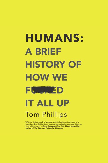 Humans: A Brief History of How We F*cked It All Up - cover