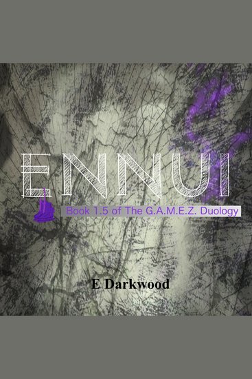 Ennui - Book 15 Of The GAMEZ Duology - cover