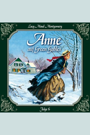 Anne auf Green Gables Folge 6: Ein rabenschwarzer Tag und seine Folgen - cover