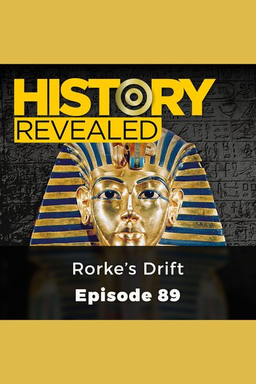 History Revealed: Rorke's Drift - Episode 89 - cover