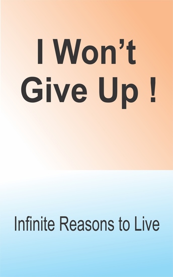 I Wont Give Up! - Infinite Reasons to Live! - cover