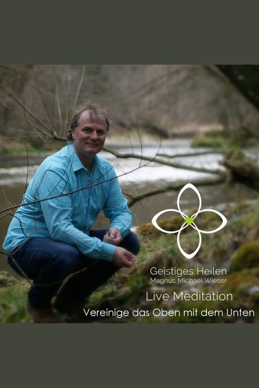 Vereinige das Oben mit dem Unten - Live Meditation - cover