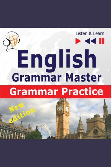 English Grammar Master: Grammar Practice - New Edition: For Upper-intermediate Advanced Learners - Proficiency Level B2-C1 - cover