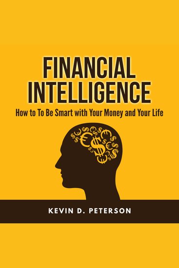 Financial Intelligence: How to To Be Smart with Your Money and Your Life - cover