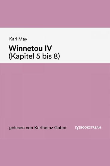Winnetou IV (Kapitel 5 bis 8) - cover