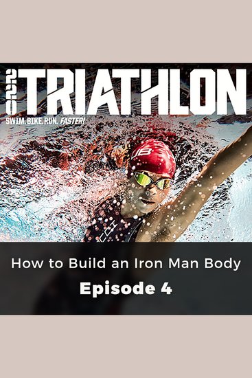 220 Triathlon: How to Build an Iron Man Body - Episode 4 - cover