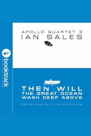 Then Will the Great Ocean Wash Deep Above - Booktrack Edition - cover