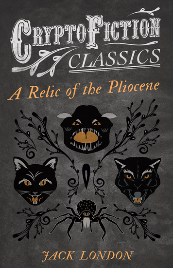A Relic of the Pliocene (Cryptofiction Classics - Weird Tales of Strange Creatures) - cover