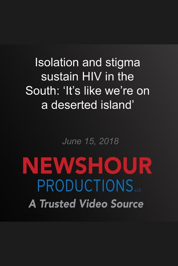 Isolation and stigma sustain HIV in the South: ‘It’s like we’re on a deserted island’ - End of AIDS: Far from Over - cover