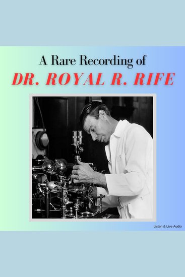 A Rare Recording of Dr Royal R Rife - cover