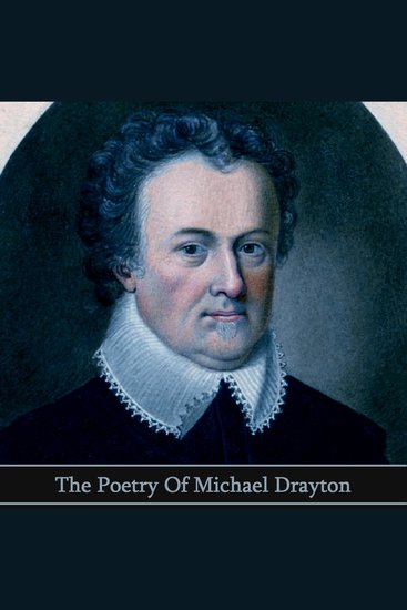 The Poetry of Michael Drayton - Collection of poems from renowned Elizabethan poet - cover