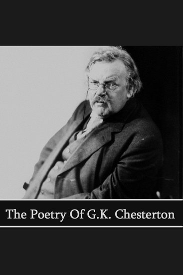 The Poetry of GK Chesterton - A hugely influential writer and defender of Christianity - cover