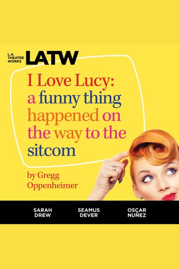 I Love Lucy - A Funny Thing Happened on the Way to the Sitcom - cover