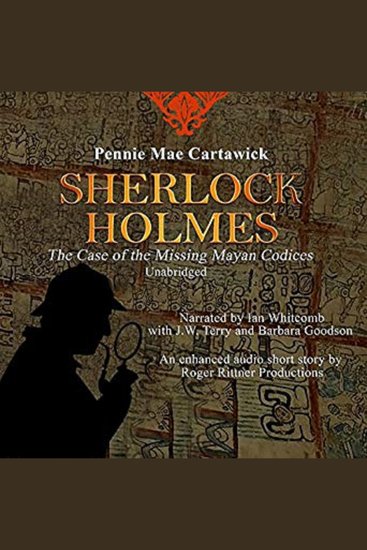 Sherlock Holmes: The Case of the Missing Mayan Codices - A Short Mystery - cover