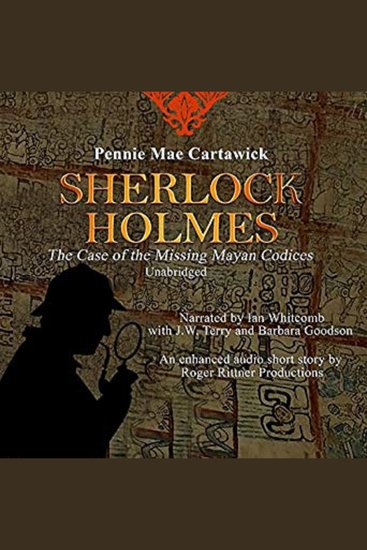 Sherlock Holmes: The Case of the Missing Mayan Codices - A Short Mystery - cover