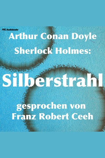 Sherlock Holmes: Silberstrahl - Eine Reisegeschichte - cover