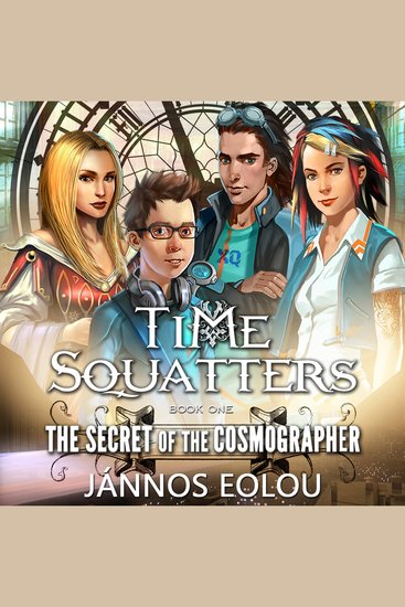 SECRET OF THE COSMOGRAPHER THE - Book One of the Time Squatters Series - cover