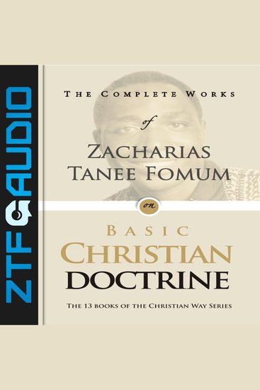 The Complete Works of Zacharias Tanee Fomum on Basic Christian Doctrine - cover