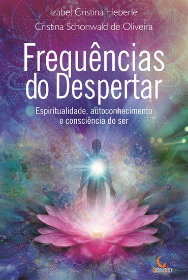 Frequências do despertar - Espiritualidade autoconhecimento e consciência do ser - cover