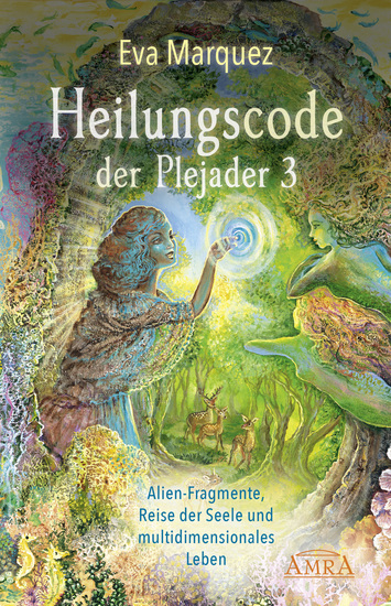 Heilungscode der Plejader Band 3 - Alien-Fragmente Reise der Seele und multidimensionales Leben - cover