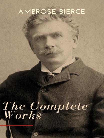 The Complete Works of Ambrose Bierce - cover