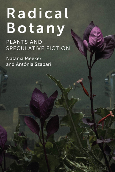 Radical Botany - Plants and Speculative Fiction - cover