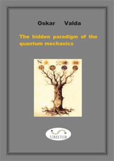 The hidden paradigm of the quantum mechanics - cover