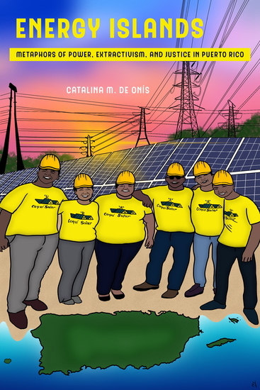 Energy Islands - Metaphors of Power Extractivism and Justice in Puerto Rico - cover