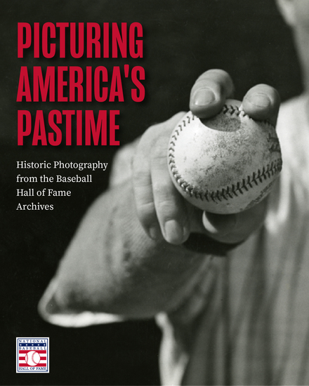 Picturing America's Pastime - Historic Photography from the Baseball Hall of Fame Archives - cover