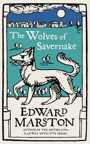 The Wolves of Savernake - A gripping medieval mystery from the bestselling author - cover