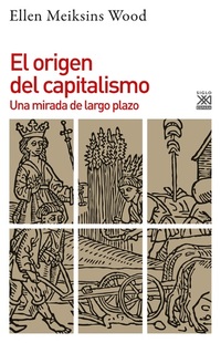 El origen del capitalismo - Una mirada de largo plazo