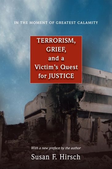 In the Moment of Greatest Calamity - Terrorism Grief and a Victim's Quest for Justice - New Edition - cover