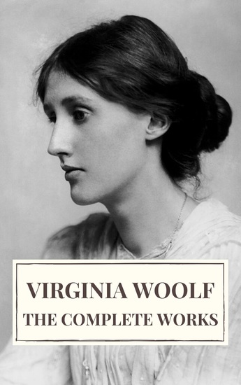 Virginia Woolf: The Complete Works - cover