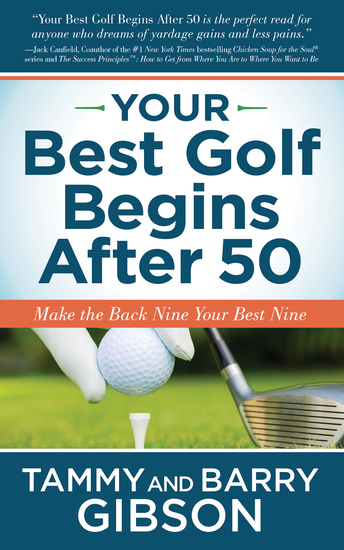 Your Best Golf Begins After 50 - Make Your Back Nine Your Best Nine - cover