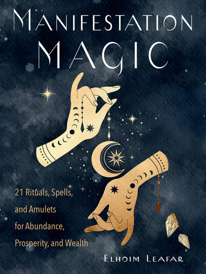 Manifestation Magic - 21 Rituals Spells and Amulets for Abundance Prosperity and Wealth - cover