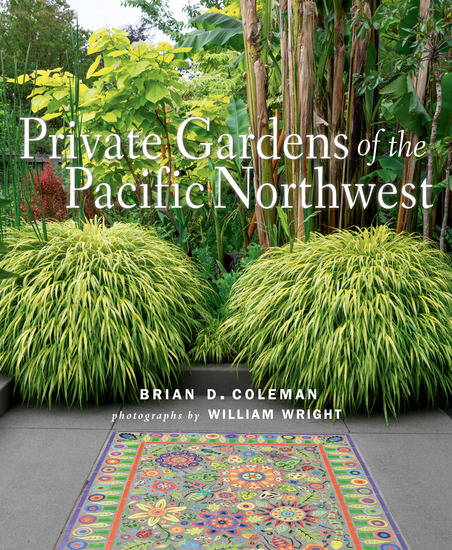 Private Gardens of the Pacific Northwest - cover