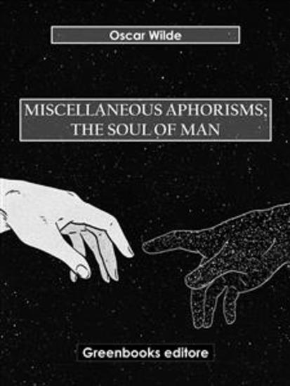 Miscellaneous Aphorisms; The Soul of Man - cover
