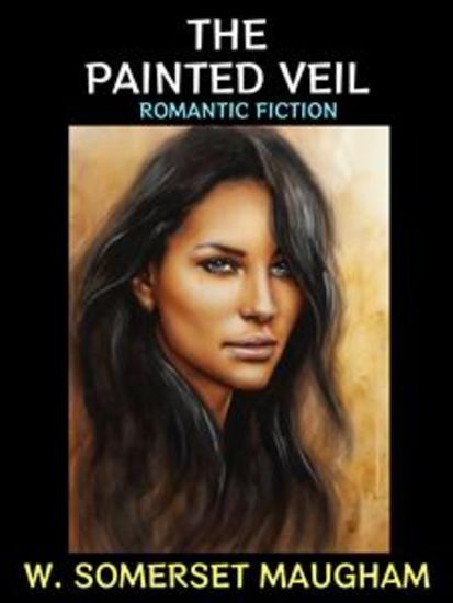 The Painted Veil - Romantic Fiction - cover