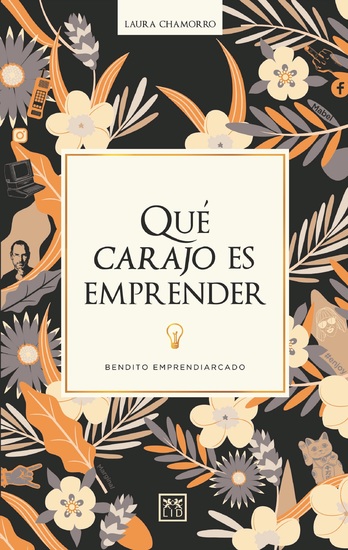 Qué carajo es emprender - Bendito emprendiarcado - cover