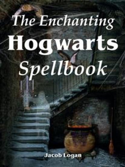 The Enchanting Hogwarts Spellbook - cover