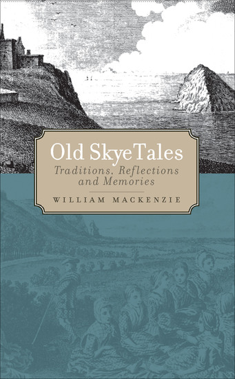 Old Skye Tales - Traditions Reflections and Memories - cover