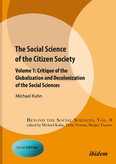 The Social Science of the Citizen Society - Volume 1: Critique of the Globalization and Decolonization of the Social Sciences - cover