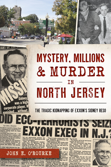 Mystery Millions & Murder in North Jersey - The Tragic Kidnapping of Exxons Sidney Reso - cover
