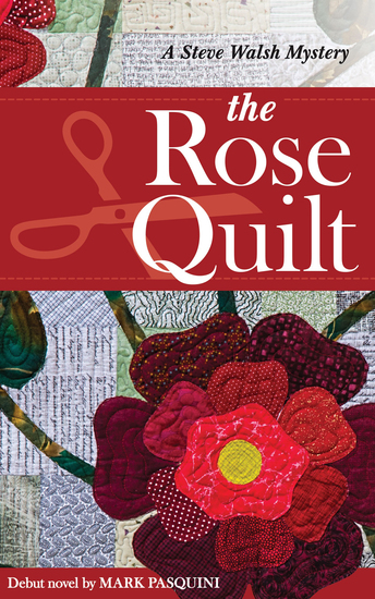 The Rose Quilt - A Steve Walsh Mystery - cover